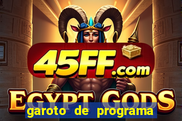 garoto de programa na zona leste